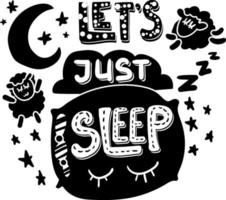 Lets just sleep hand drawn vector lettering