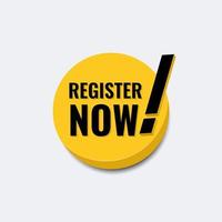 Register now icon or logo badge template. 3d modern with warning mark in yellow color vector illustation.