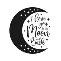 I love you to the moon and back. Love quote. vector