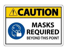 Caution Masks Required Beyond This Point Sign vector