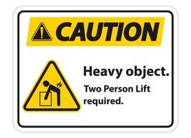 Heavy Object,Two Person Lift Required Sign Isolate On White Background vector