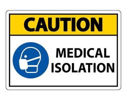 Caution Medical Isolation Sign Isolate On White Background,Vector Illustration EPS.10 vector