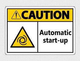 Precaución señal de puesta en marcha automática sobre fondo transparente vector