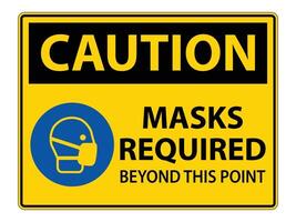 Caution Masks Required Beyond This Point Sign Isolate On White Background,Vector Illustration EPS.10 vector