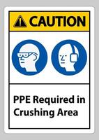 Caution Sign PPE Required In Crushing Area Isolate on White Background vector