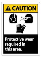 Caution Sign Wear Protective Equipment In This Area With PPE Symbols vector