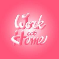 Work at home 3d lettering isolated on pink background. Vector illustration