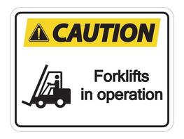 Caution forklifts in operation Sign on white background vector