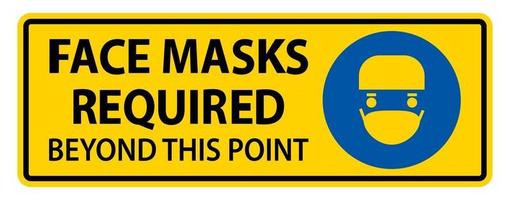 Face Masks Required Beyond This Point Sign Isolate On White Background,Vector Illustration EPS.10 vector