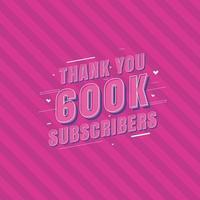 gracias celebración de 600k suscriptores, tarjeta de felicitación para 600000 suscriptores sociales. vector