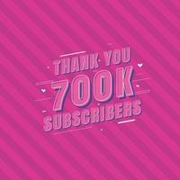 Thank you 700k Subscribers celebration, Greeting card for 700000 social Subscribers. vector