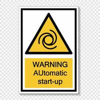 Symbol Warning automatic start up sign label  on transparent background vector