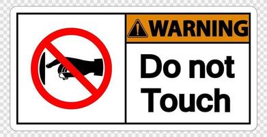 Warning do not touch sign label on transparent background vector