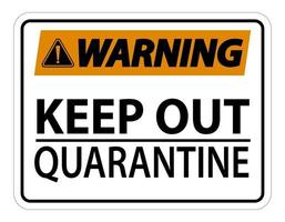 Warning Keep Out Quarantine Sign vector