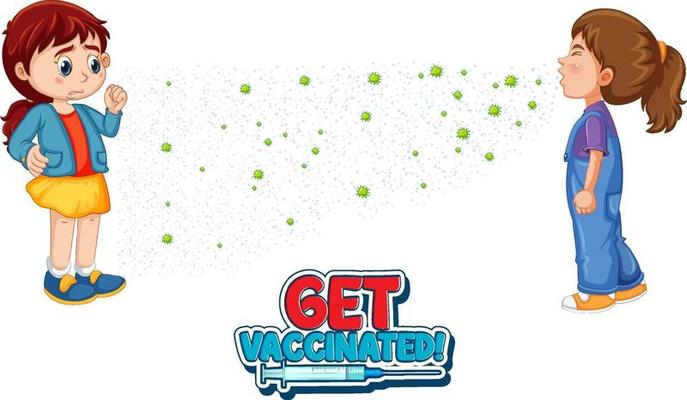 Get Vaccinated font in cartoon style with a girl look at her friend sneezing isolated on white background