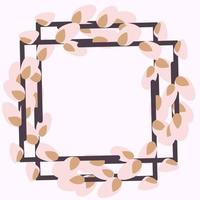 square frame made of willow twigs.Easter wreath made of willow stalks.Vector flat illustration isolated on a white background. Design for invitations, postcards, printing. vector