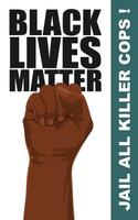 RAISED FIST ON THE BACKGROUND OF THE BLACK LIVES MATTER INSCRIPTION vector