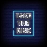 Take The Risk Neon Signs Style Text Vector