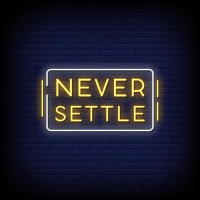 Never Settle Neon Signs Style Text Vector