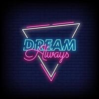 Dream Always Neon Signs Style Text Vector