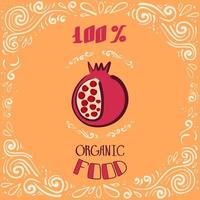 This is a doodle illustration of a pomegranate with vintage patterns and lettering 100 percent organic food vector