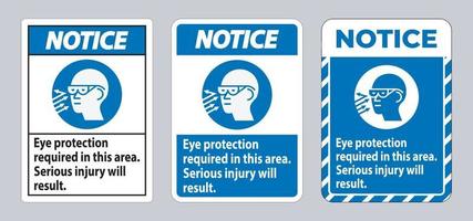 Notice Sign Eye Protection Required In This Area Serious Injury Will Result vector