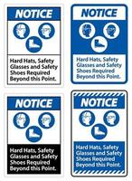 Notice Sign Hard Hats Safety Glasses And Safety Shoes Required Beyond This Point With PPE Symbol vector