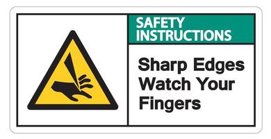 Safety instructions Sharp Edges Watch Your Fingers Symbol Sign on white background vector