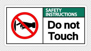 Safety instructions do not touch sign label on transparent background vector