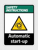 Safety instructions automatic start up sign on transparent background vector