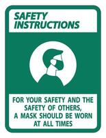 Safety Instructions For Your Safety And Others Mask At All Times Sign on white background vector