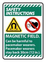 Safety Instructions Magnetic field can be harmful to pacemaker wearers pacemaker wearers stay back 30 cm vector