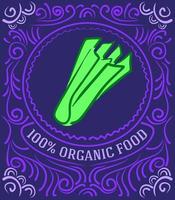 Vintage label with celery and lettering 100 percent organic food