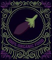 Vintage label with eggplant and lettering 100 percent organic food vector