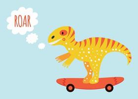 lindo dinosaurio tyrannosauruson en el monopatín imprimir para niños póster con texto rugido amarillo y naranja vector