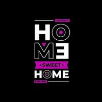 Home sweet home modern inspirational quotes t shirt design vector