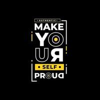 Make yourself proud modern inspirational quotes t shirt design vector