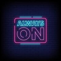 Always on Neon Signs Style Text Vector