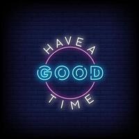 Have a Good Time Neon Signs Style Text Vector