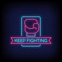 Keep Fighting Neon Signs Style Text Vector