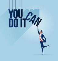 Businessman with you can do it text. Inspiration concept