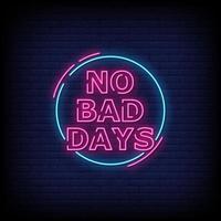No Bad Days Neon Signs Style Text Vector