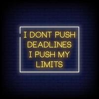 I Dont Push Deadlines Neon Signs Style Text Vector