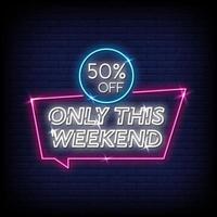 50 percent off Only This Weekend Neon Signs Style Text Vector