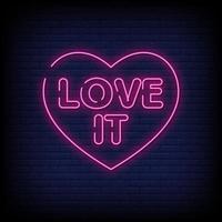 Love It Neon Signs Style Text Vector