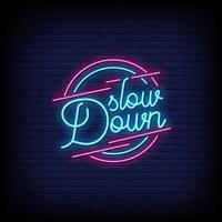 Slow Down Neon Signs Style Text Vector
