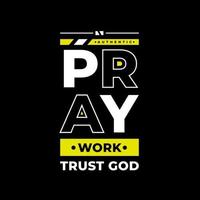 Pray work trust god modern quotes t shirt design vector