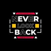 Never look back modern quotes t shirt design vector