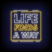 Life Finds a Way Neon Signs Style Text Vector