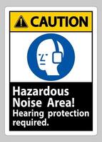 Caution Sign Hazardous Noise Area Hearing Protection Required vector